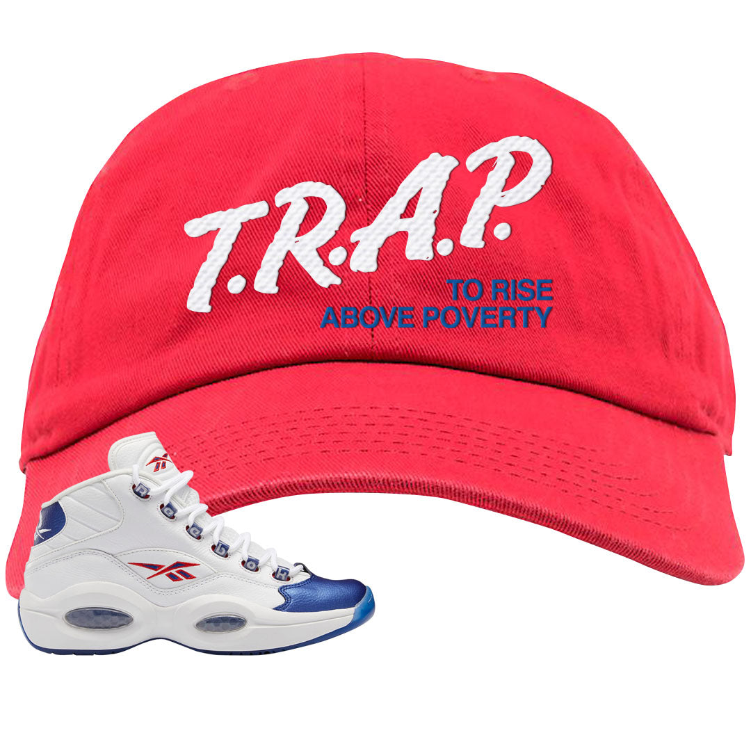 Blue Toe Question Mids Dad Hat | Trap To Rise Above Poverty, Red