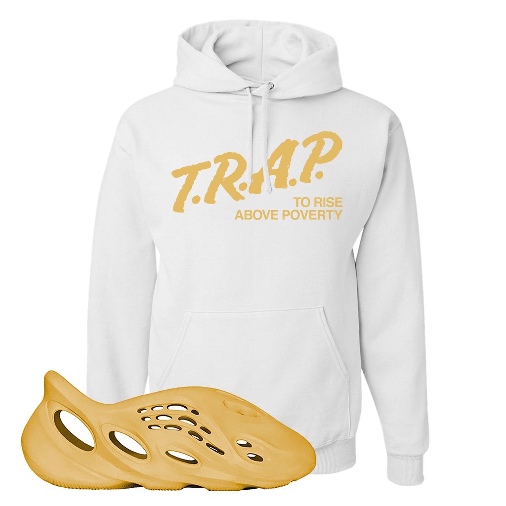 Yeezy Foam Runner Ochre Hoodie | Trap To Rise Above Poverty, White