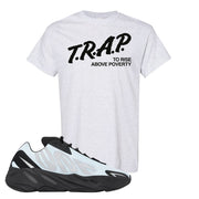 MNVN 700s Blue Tint T Shirt | Trap To Rise Above Poverty, Ash