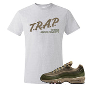 Medium Olive Rough Green 95s T Shirt | Trap To Rise Above Poverty, Ash