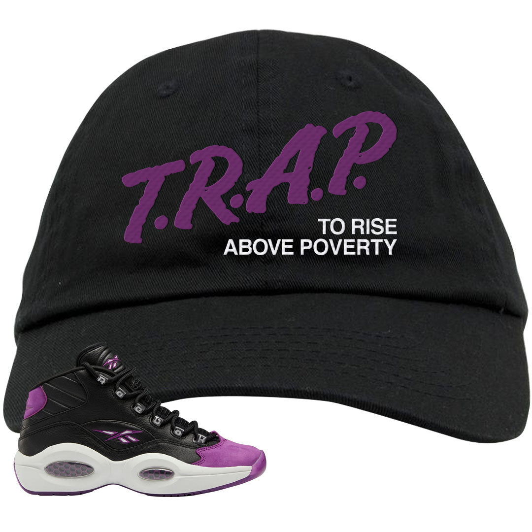 Eggplant Mid Questions Dad Hat | Trap To Rise Above Poverty, Black
