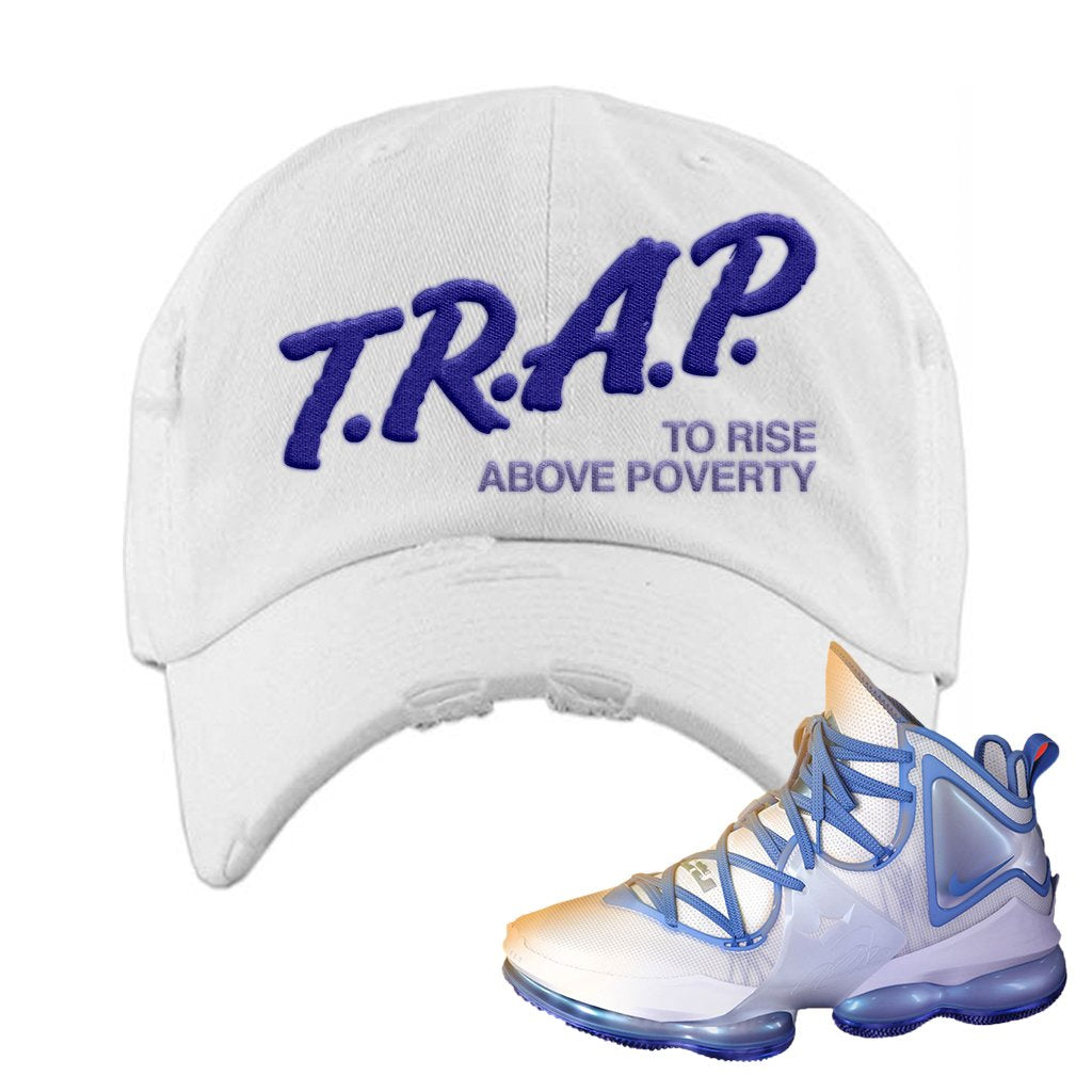 Lebron 19 Sweatsuit Distressed Dad Hat | Trap To Rise Above Poverty, White