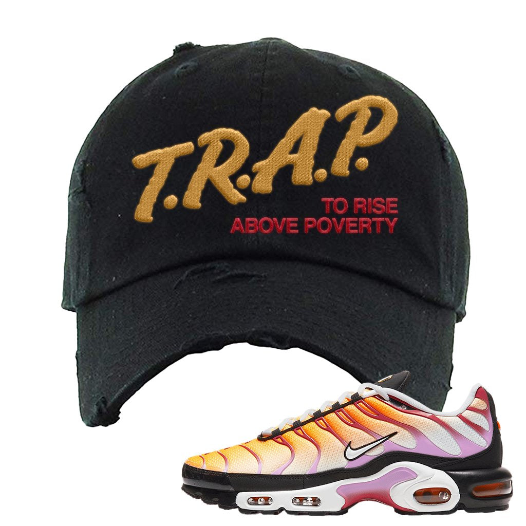 Air Max Plus Laser Orange Siren Red Fuchsia Glow Distressed Dad Hat | Trap To Rise Above Poverty, Black