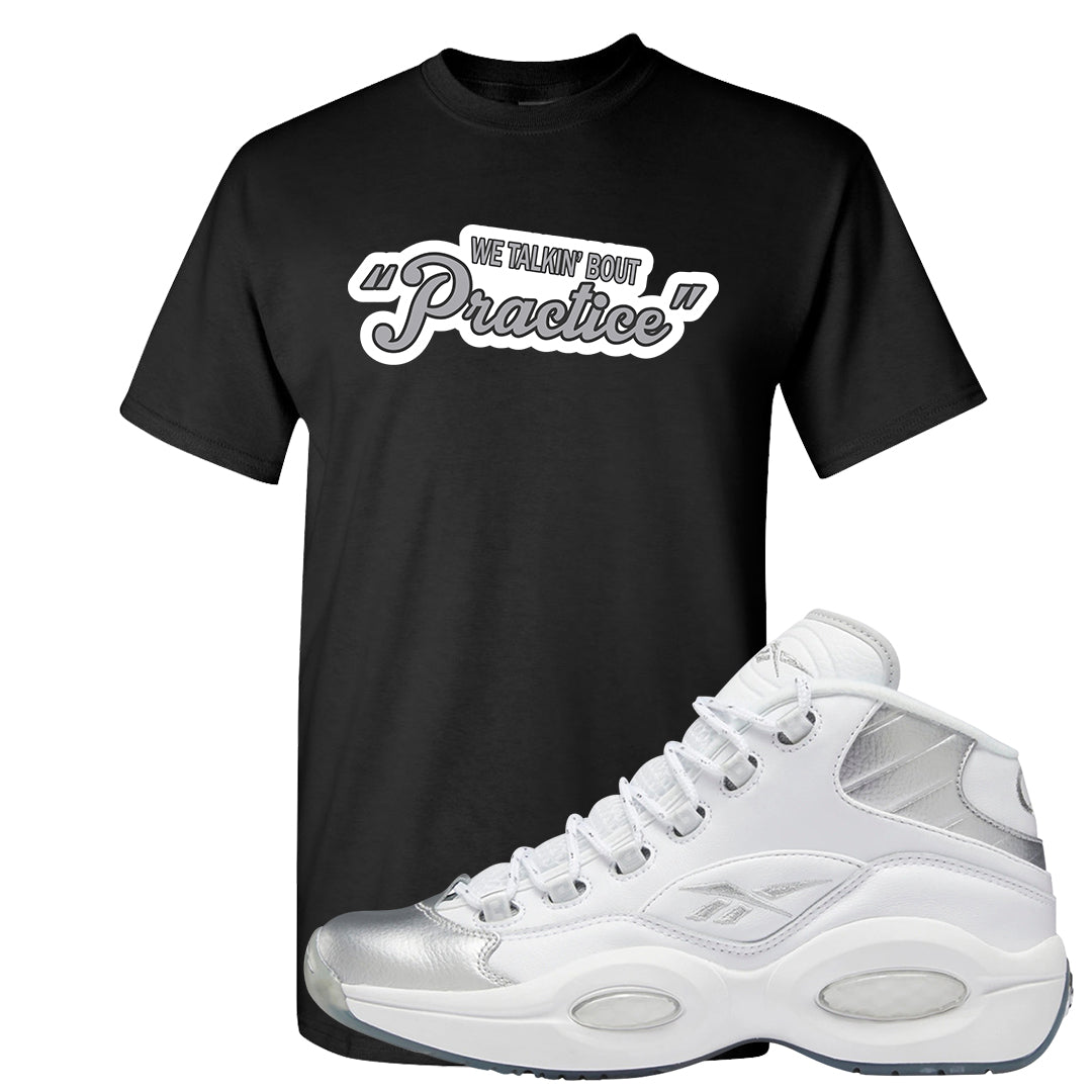 25th Anniversary Mid Questions T Shirt | Talkin' Bout Practice, Black
