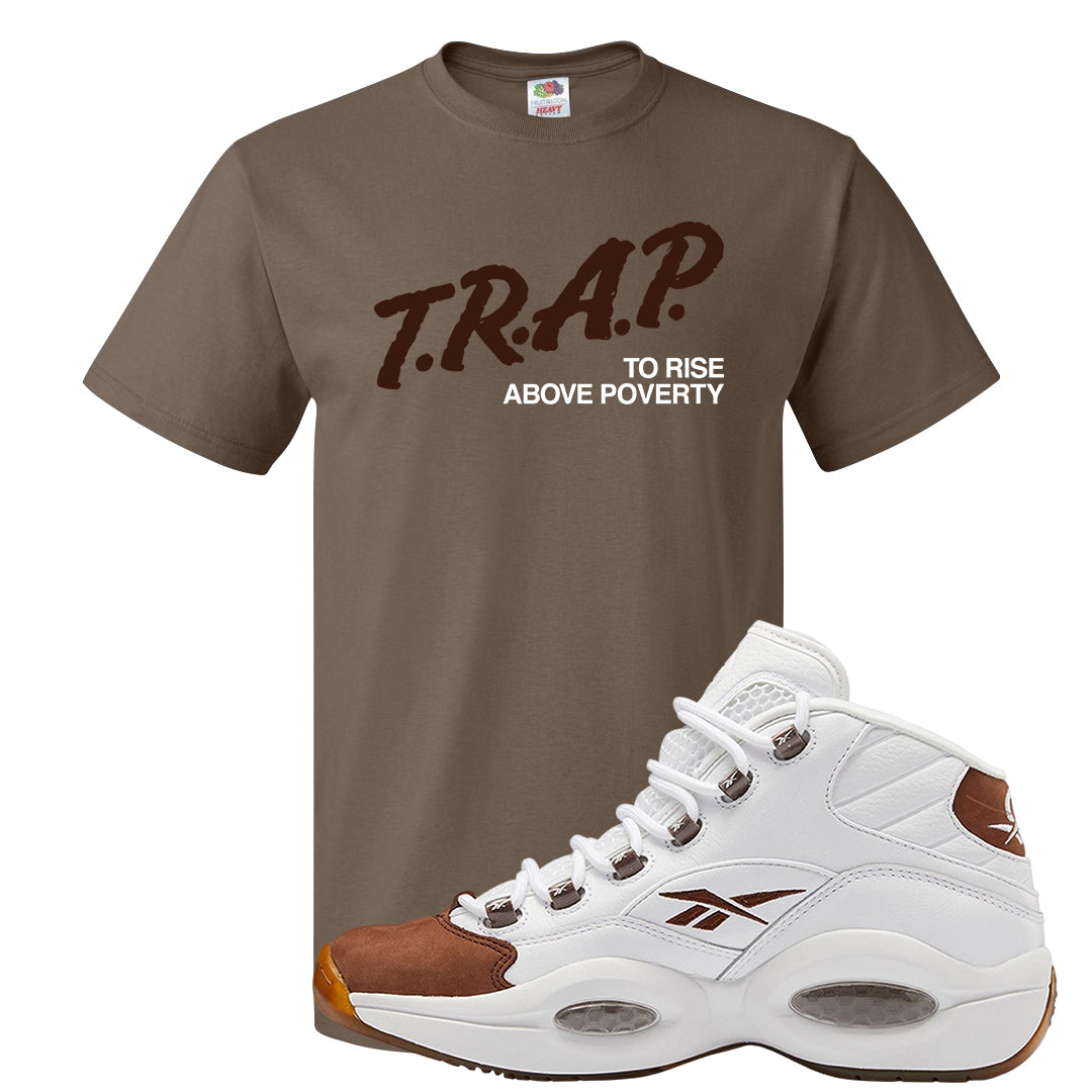 Mocha Question Mids T Shirt | Trap To Rise Above Poverty, Chocolate