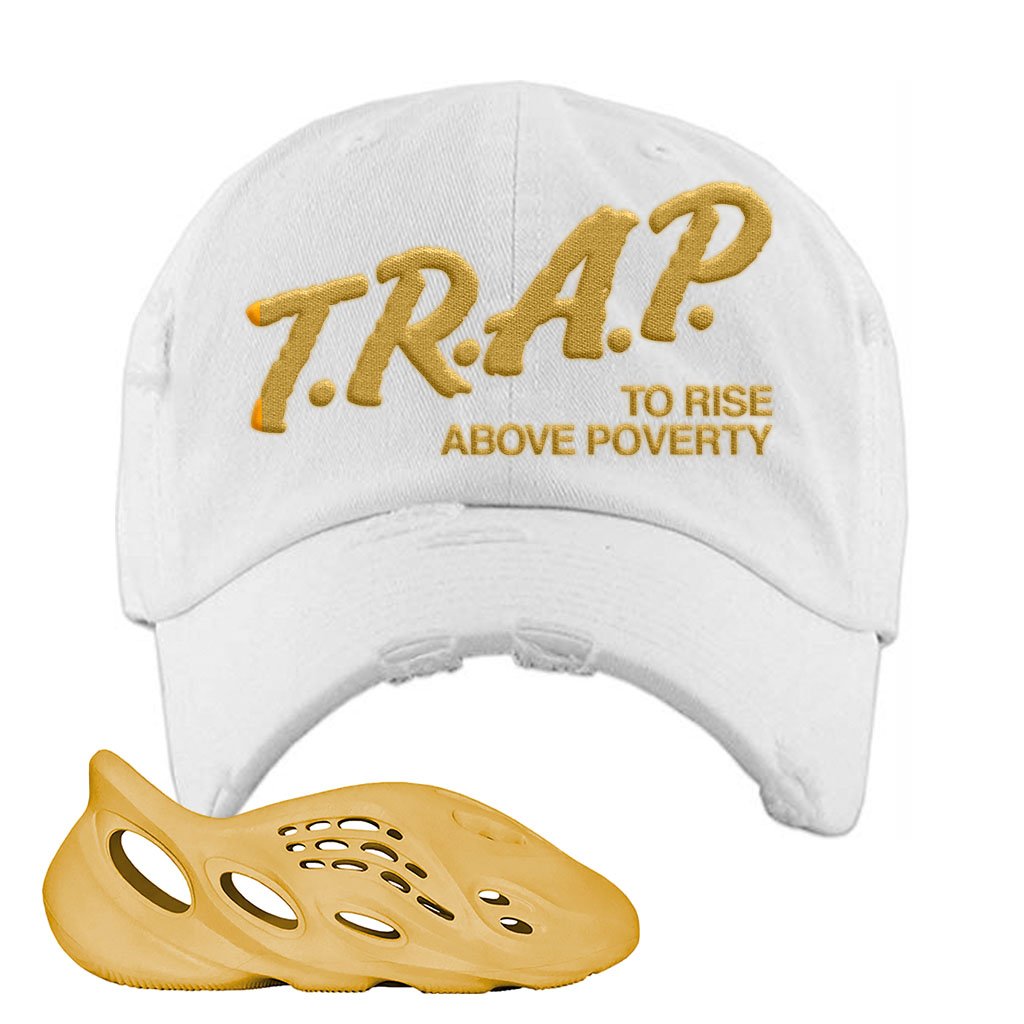 Yeezy Foam Runner Ochre Distressed Dad Hat | Trap To Rise Above Poverty, White