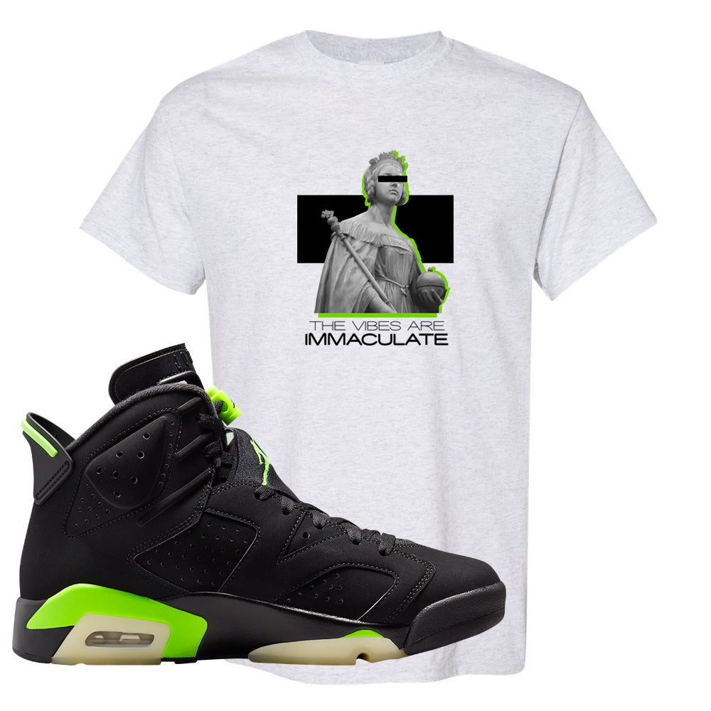Electric Green 6s T Shirt | The Vibes Are Immaculate, Ash
