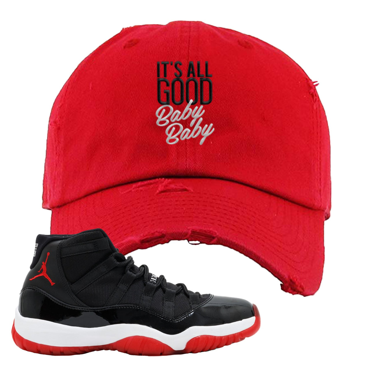Jordan 11 Bred It's All Good Baby Baby Red Sneaker Hook Up Distressed Dad Hat