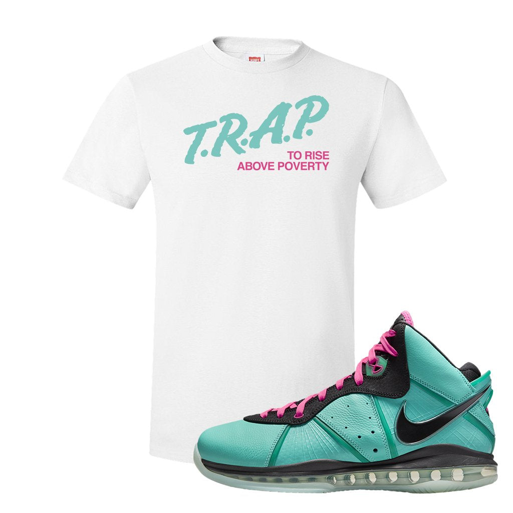 South Beach Bron 8s T Shirt | Trap To Rise Above Poverty, White