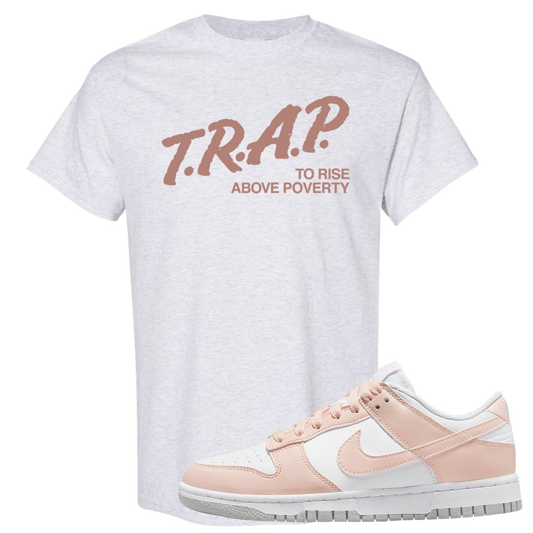 Next Nature Pale Citrus Low Dunks T Shirt | Trap To Rise Above Poverty, Ash