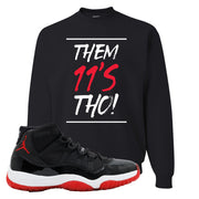 Jordan 11 Bred Them 11s Tho! Black Sneaker Hook Up Crewneck Sweatshirt