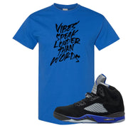 Racer Blue 5s T Shirt | Vibes Speak Louder Than Words, Royal