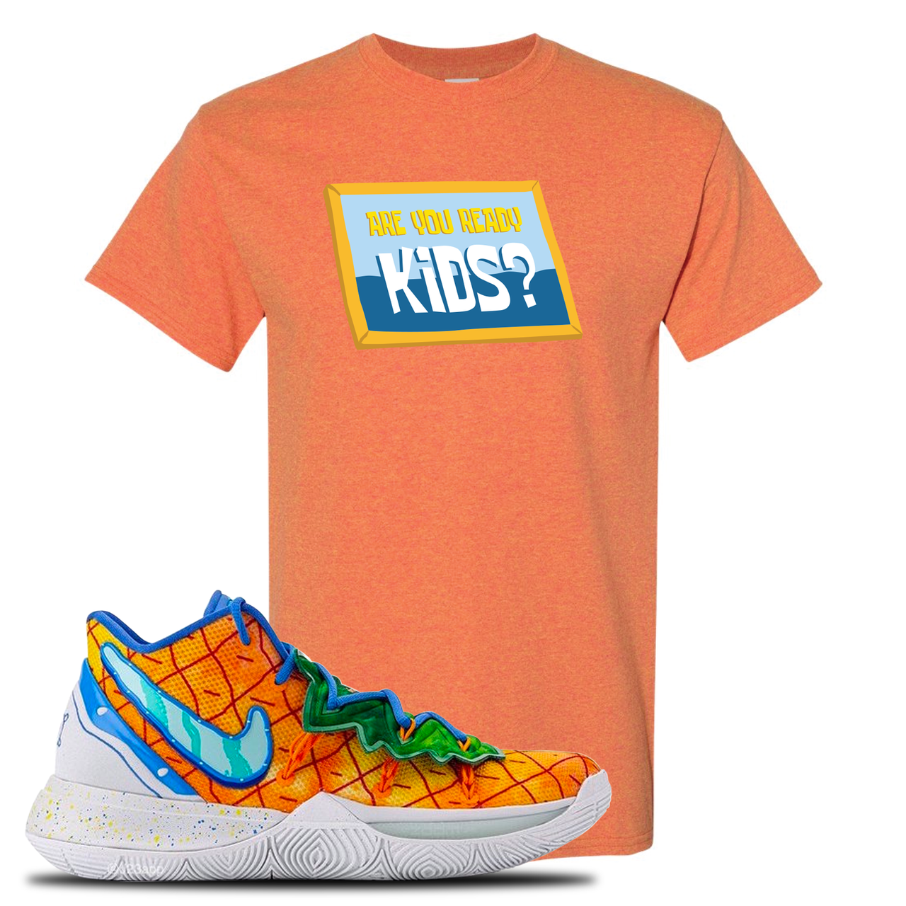 Kyrie 5 Pineapple House Are You Ready Kids? Sunset Sneaker Hook Up T-Shirt