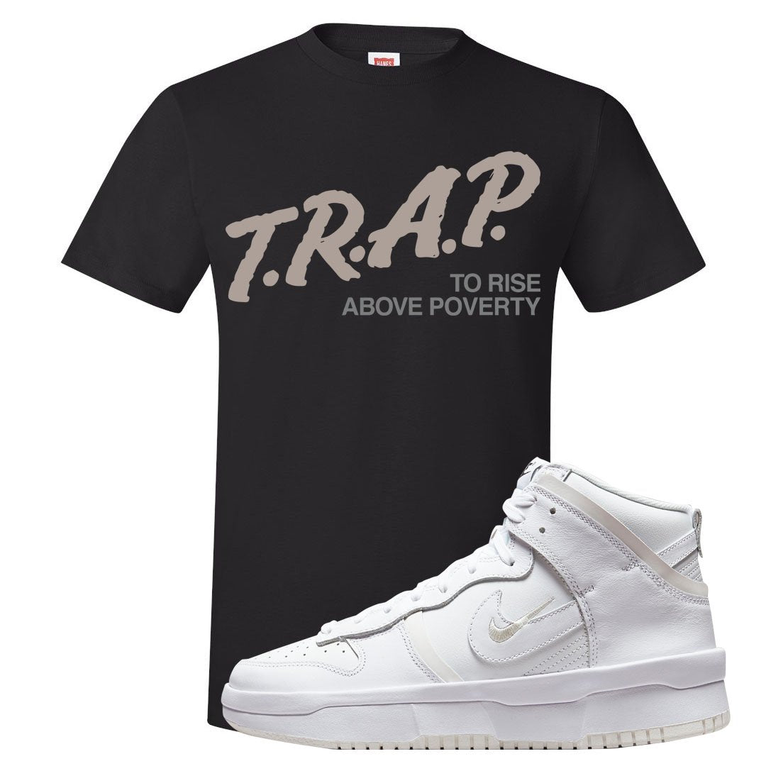 Summit White Rebel High Dunks T Shirt | Trap To Rise Above Poverty, Black