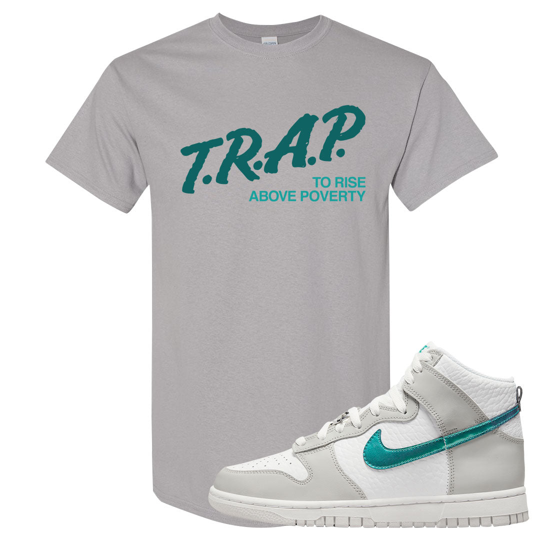 White Grey Turquoise High Dunks T Shirt | Trap To Rise Above Poverty, Gravel