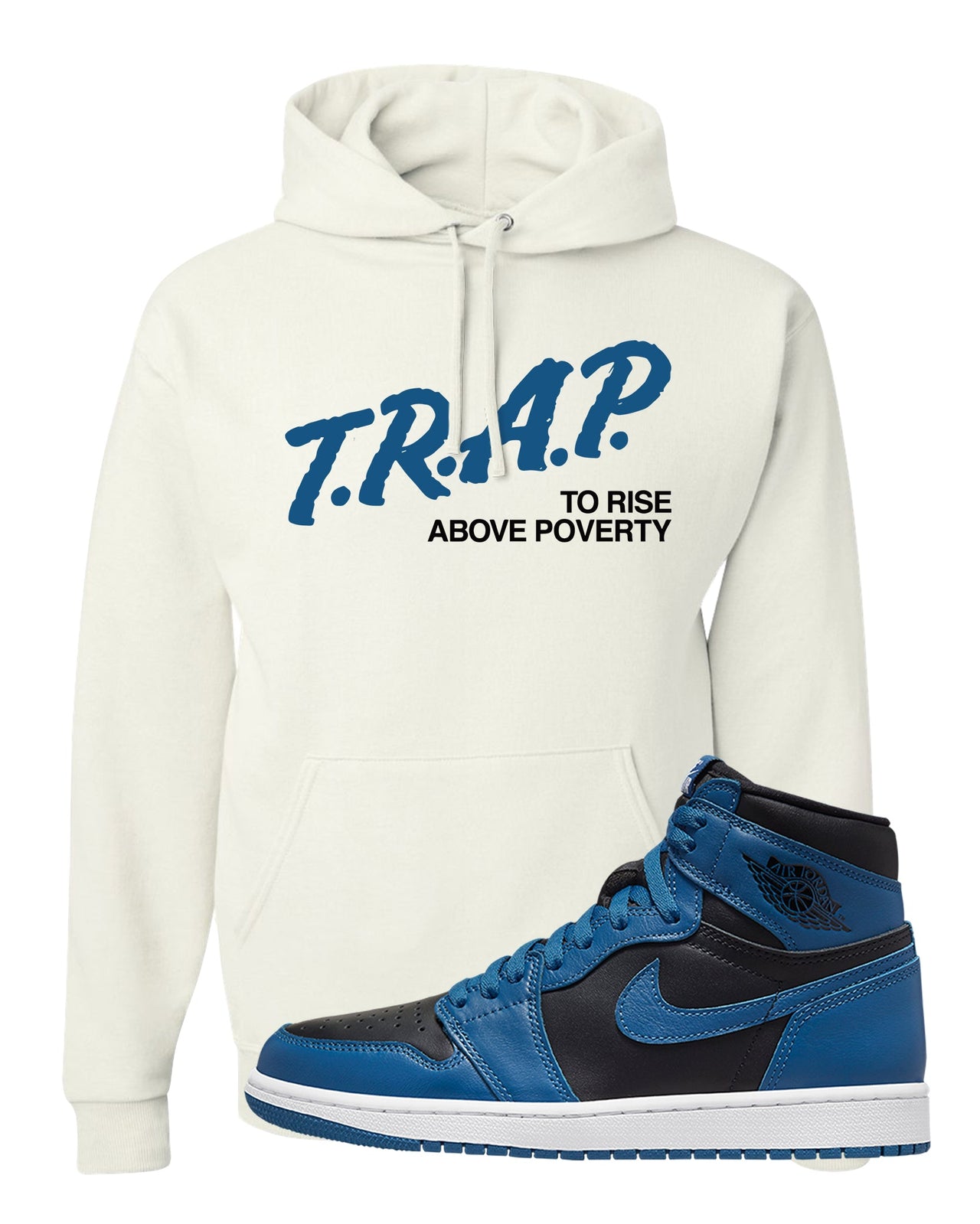 Dark Marina Blue 1s Hoodie | Trap To Rise Above Poverty, White