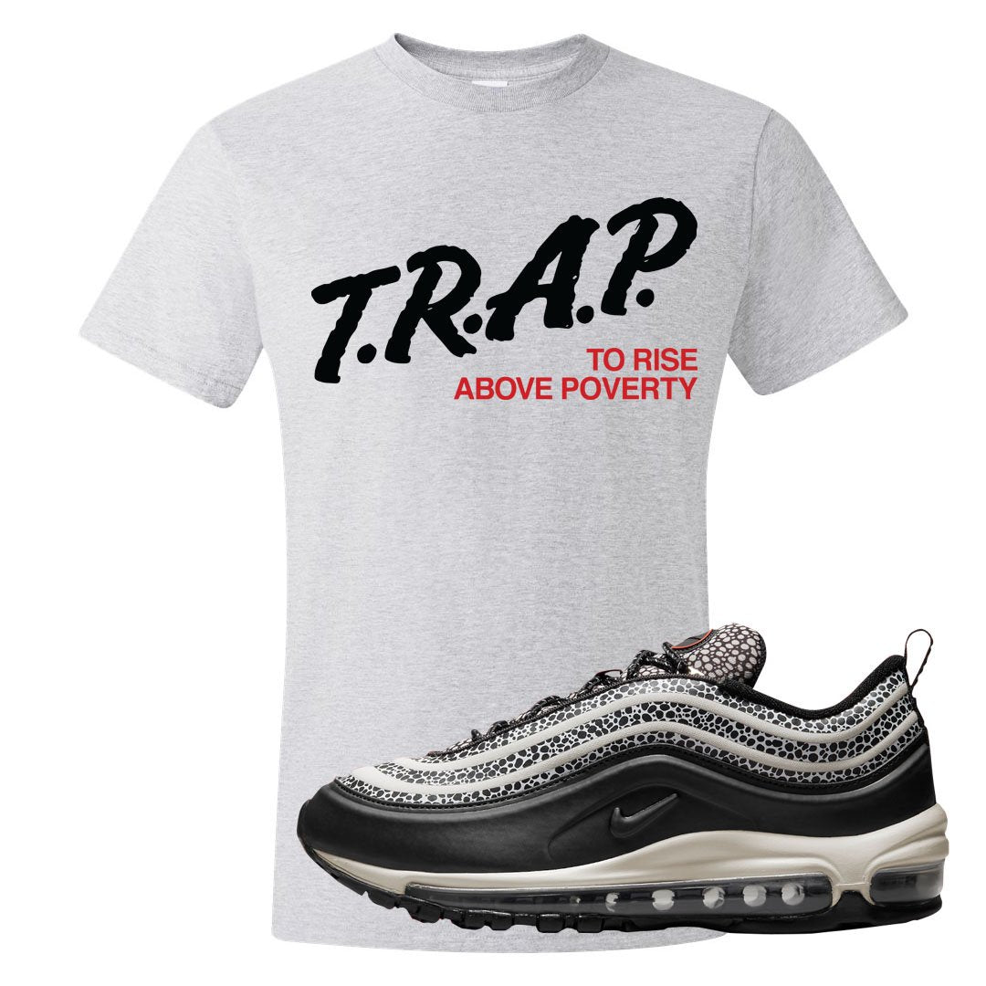 Safari Black 97s T Shirt | Trap To Rise Above Poverty, Ash