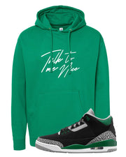 Pine Green 3s Hoodie | Talk To Me Nice, Kelly Green