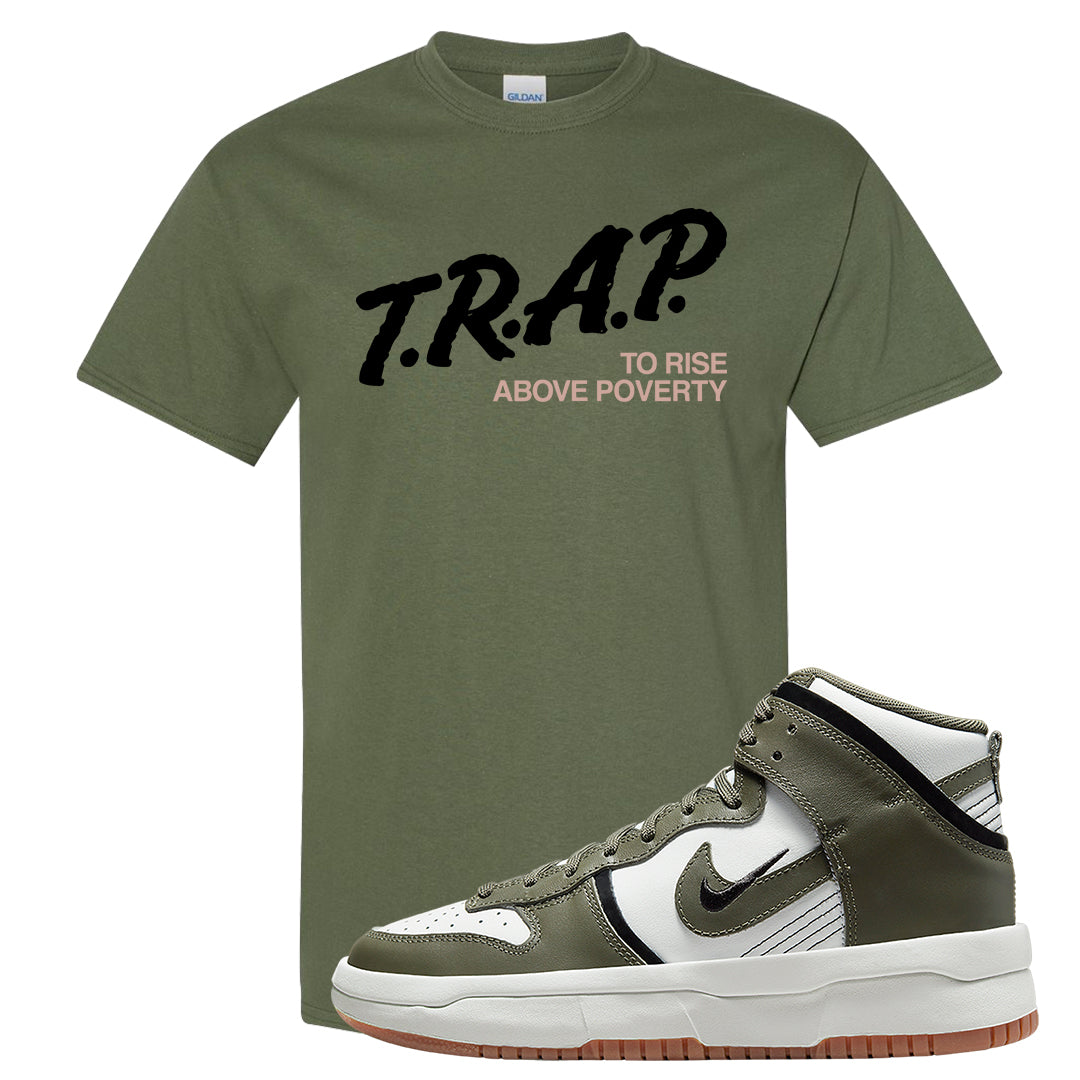 Cargo Khaki Rebel High Dunks T Shirt | Trap To Rise Above Poverty, Military Green