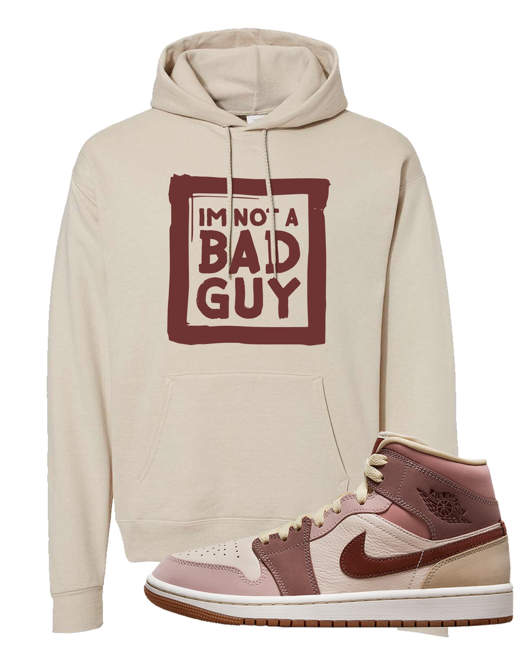 Pink Sand Mauve Mid 1s Hoodie | I'm Not A Bad Guy, Sand