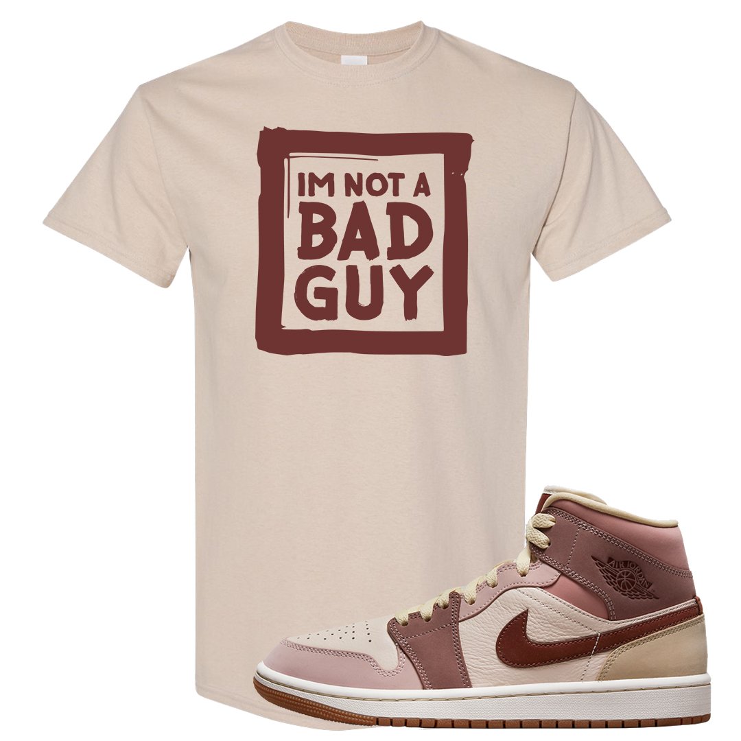 Pink Sand Mauve Mid 1s T Shirt | I'm Not A Bad Guy, Sand