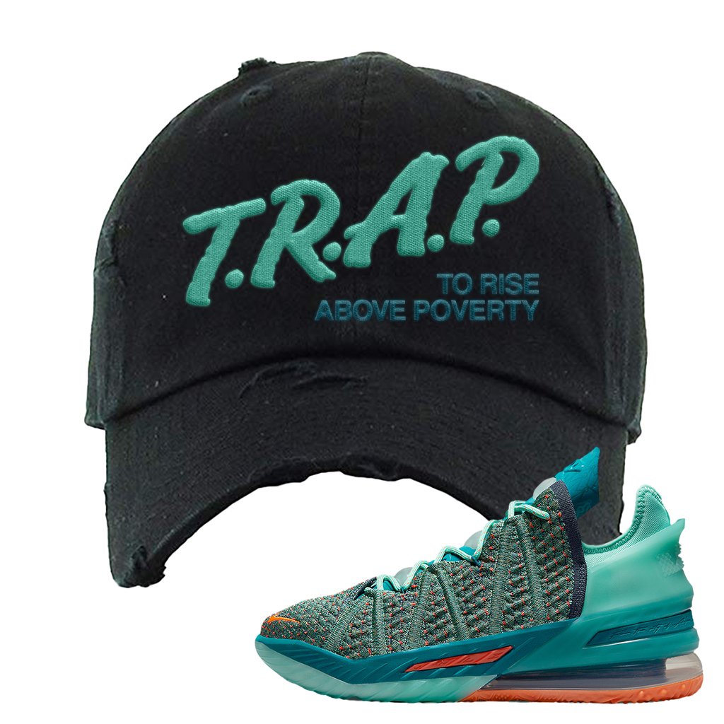 Lebron 18 We Are Family Distressed Dad Hat | Trap To Rise Above Poverty, Black