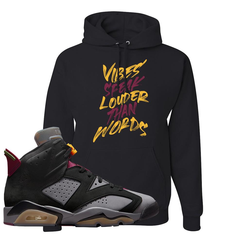 Bordeaux 6s Hoodie | Vibes Speak Louder Than Words, Black