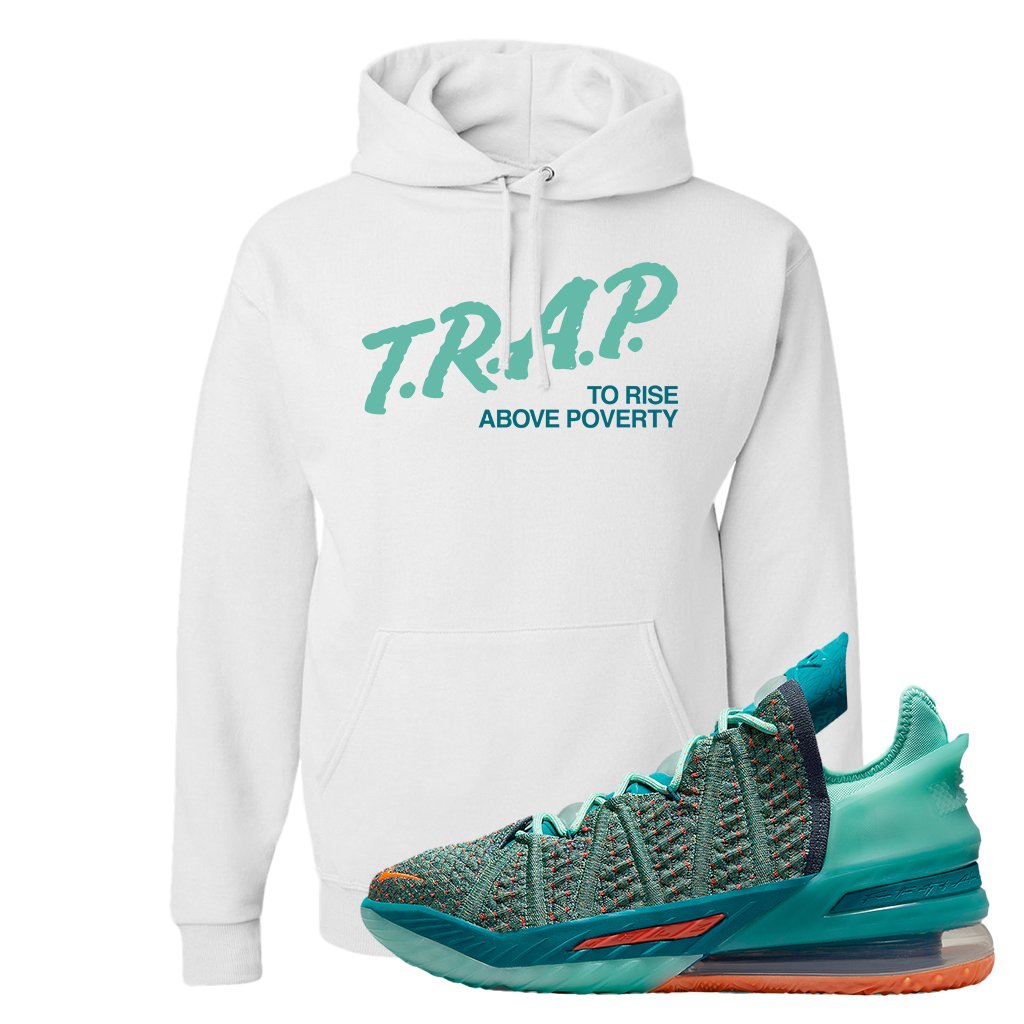 Lebron 18 We Are Family Hoodie | Trap To Rise Above Poverty, White