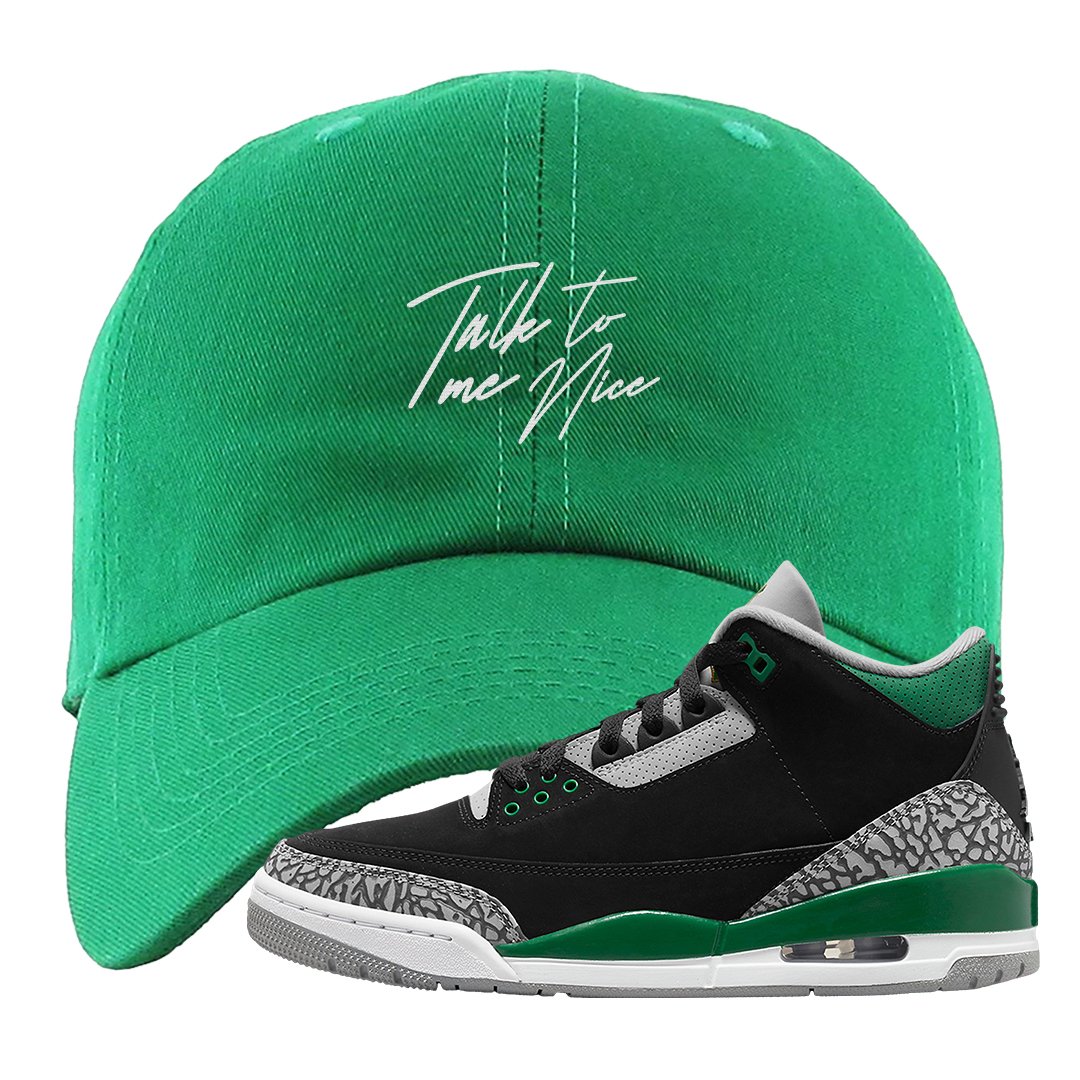 Pine Green 3s Dad Hat | Talk To Me Nice, Kelly Green