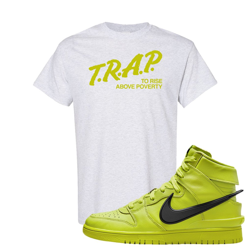 Atomic Green High Dunks T Shirt | Trap To Rise Above Poverty, Ash