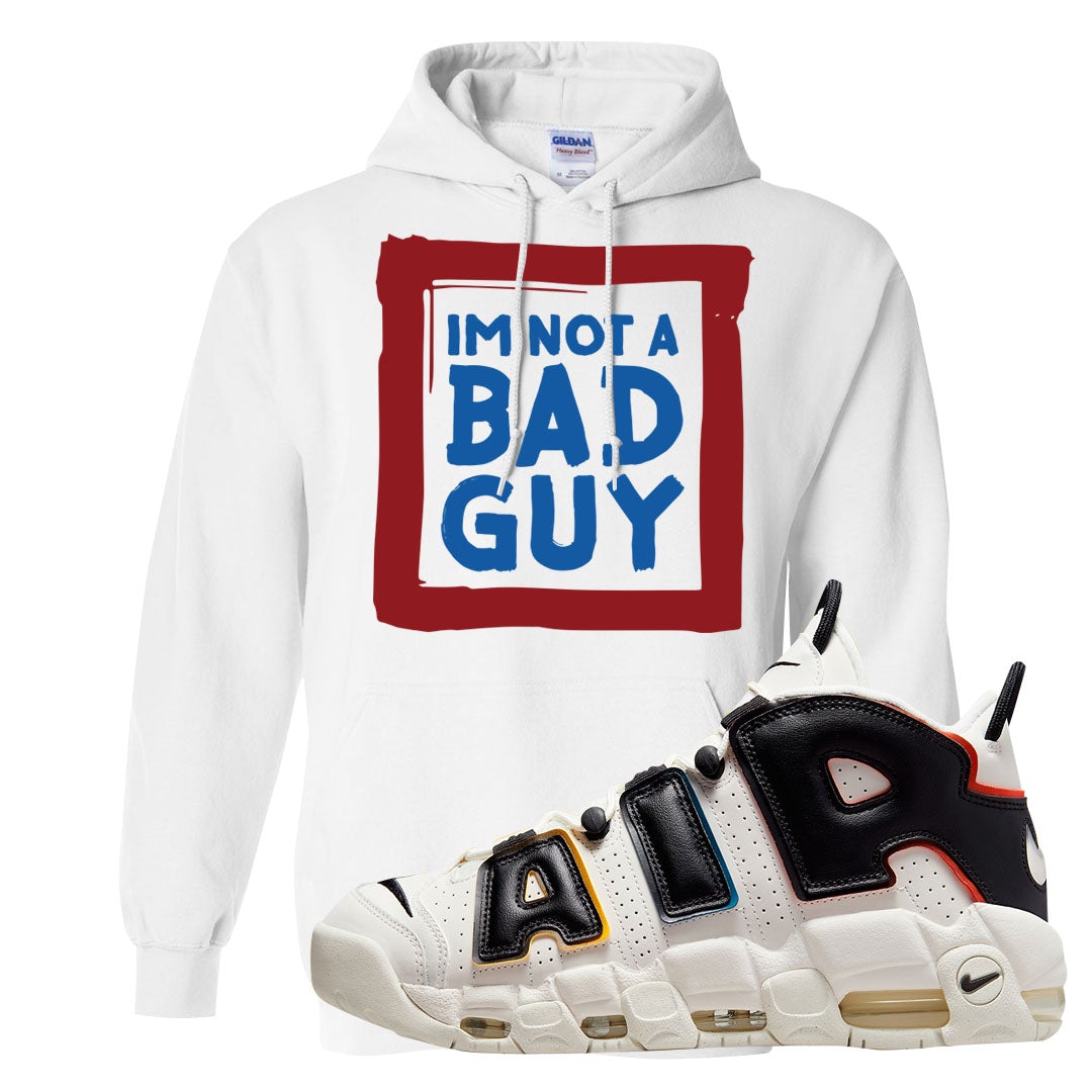 Multicolor Uptempos Hoodie | I'm Not A Bad Guy, White