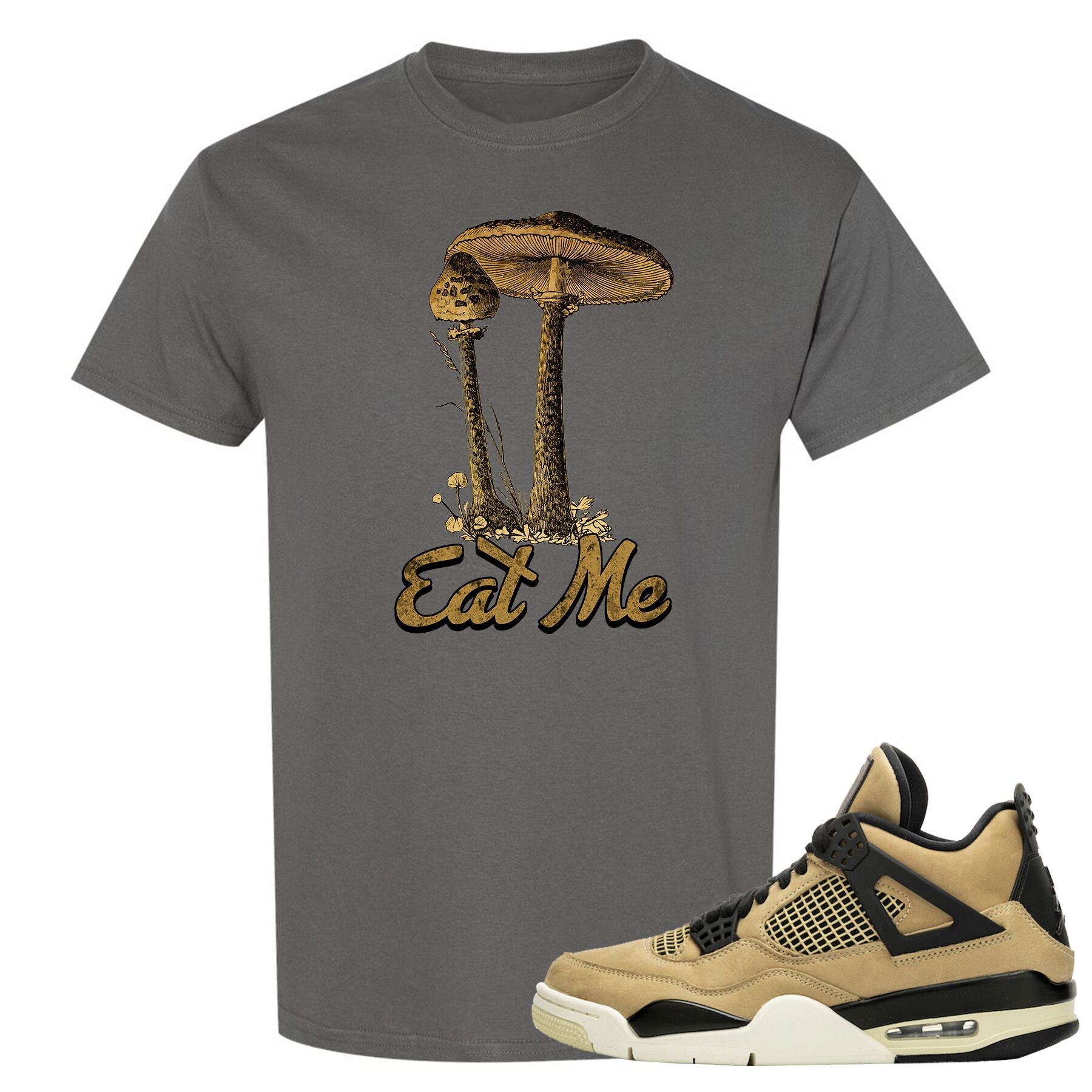 Jordan 4 WMNS Mushroom Sneaker Matching Charcoal Grey Eat Me Tee Shirt