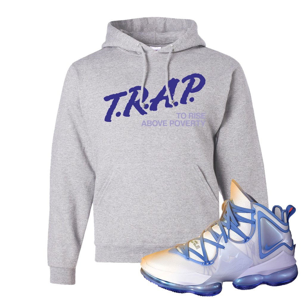 Lebron 19 Sweatsuit Hoodie | Trap To Rise Above Poverty, Ash