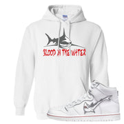 Shark High Dunks Hoodie | Blood In The Water, White