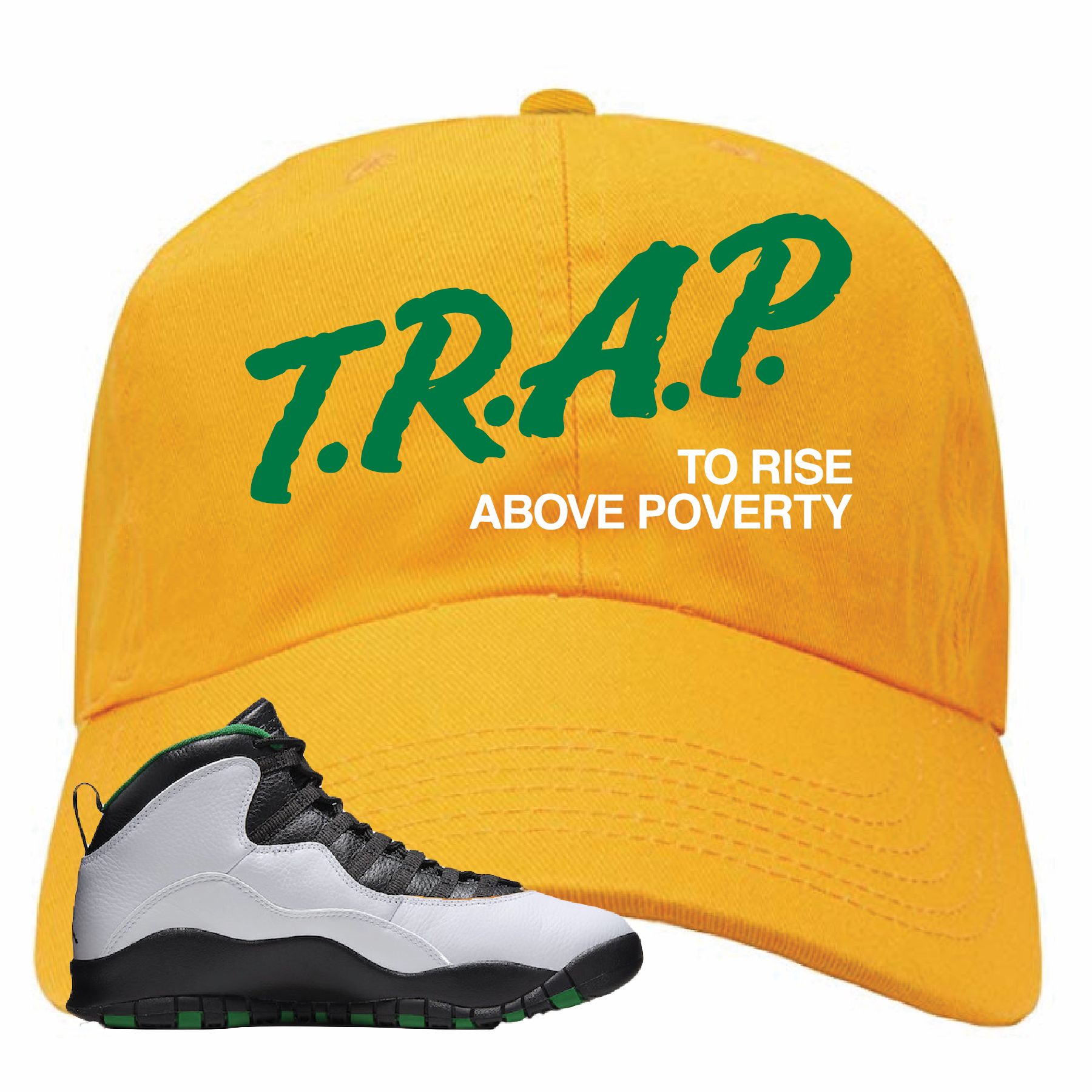 Air Jordan 10 Seattle SuperSonics Trap to Rise Above Poverty Gold Sneaker Matching Dad Hat