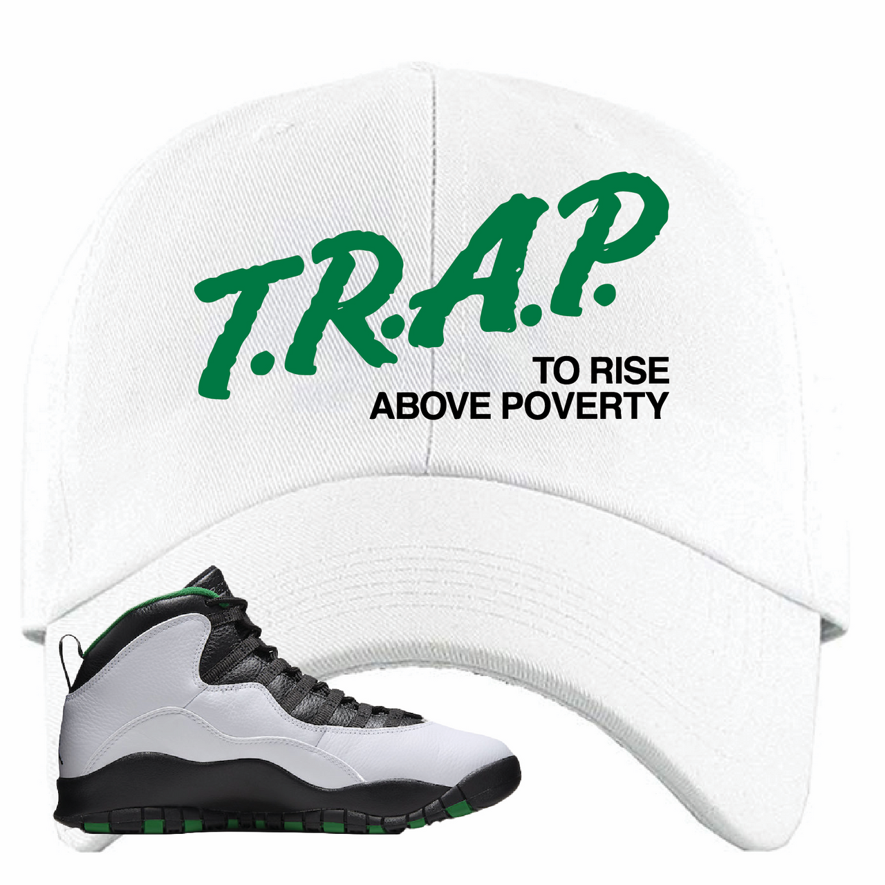 Air Jordan 10 Seattle SuperSonics Trap to Rise Above Poverty White Sneaker Matching Dad Hat
